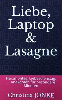 Produktbild: Liebe, Laptop & Lasagne