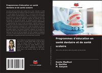 Produktbild: Programmes d'&eacute;ducation en sant&eacute; dentaire et de sant&eacute; scolaire