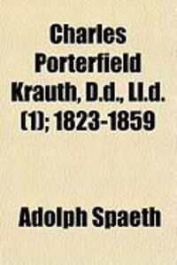 Produktbild: Charles Porterfield Krauth, D.D., LL.D. (1); 1823-1859