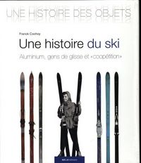 Produktbild: Une histoire du ski : aluminium, gens de glisse et 'coop&eacute;tition'