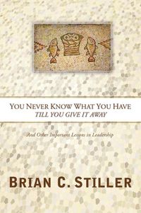 Produktbild: You Never Know What You Have Till You Give It Away