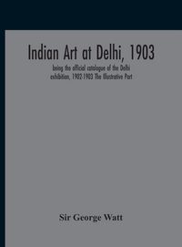 Produktbild: Indian Art At Delhi, 1903
