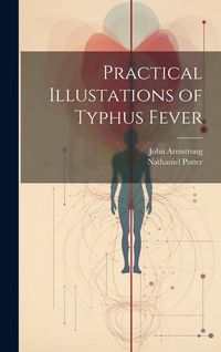 Produktbild: Practical Illustations of Typhus Fever