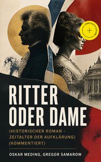 Produktbild: Ritter oder Dame (Historischer Roman - Zeitalter der Aufkl&auml;rung) (Kommentiert)
