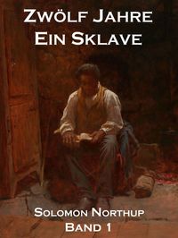 Produktbild: Zw&ouml;lf Jahre Ein Sklave, Band 1