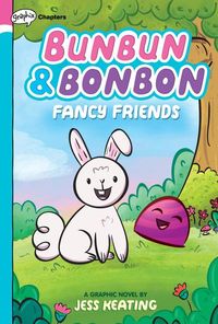 Produktbild: Fancy Friends: A Graphix Chapters Book (Bunbun & Bonbon #1)