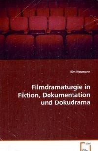 Produktbild: Neumann Kim: Filmdramaturgie in Fiktion, Dokumentation und D