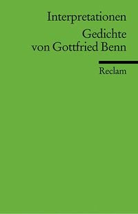 Interpretationen: Gedichte von Gottfried Benn Gottfried Benn