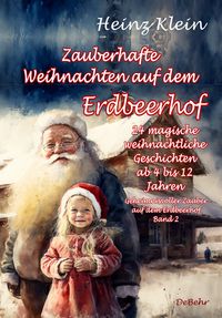 Produktbild: Zauberhafte Weihnachten auf dem Erdbeerhof - 24 magische weihnachtliche Geschichten ab 4 bis 12 Jahren - Geheimnisvoller Zauber auf dem Erdbeerhof Band 2