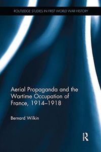 Produktbild: Wilkin, B: Aerial Propaganda and the Wartime Occupation of F
