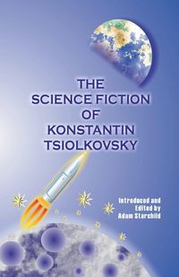 Produktbild: The Science Fiction of Konstantin Tsiolkovsky