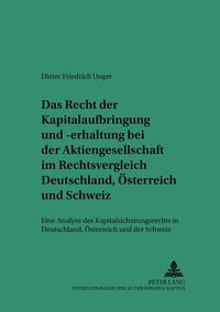 Produktbild: Das Recht der Kapitalaufbringung und -erhaltung bei der Aktiengesellschaft im Rechtsvergleich Deutschland, &Ouml;sterreich und Schweiz