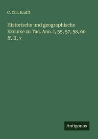 Produktbild: Historische und geographische Excurse zu Tac. Ann. I, 55, 57, 58, 60 ff. II, 7