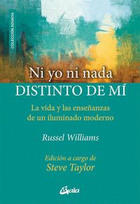 Produktbild: Ni yo ni nada distinto de m&iacute; : la vida y las ense&ntilde;anzas de un iluminado moderno