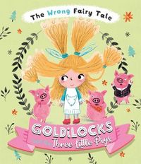 Produktbild: The Wrong Fairy Tale Goldilocks and the Three Little Pigs