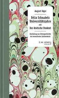 Produktbild: Felix Schnabels Universit&auml;tsjahre oder Der deutsche Student