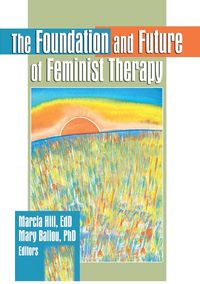 Produktbild: The Foundation and Future of Feminist Therapy