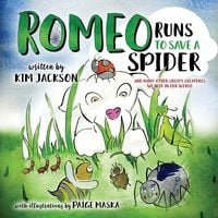 Produktbild: Romeo Runs to Save a Spider: And Many Other Creepy Creatures We Need In Our World