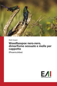 Produktbild: Woodhoopoe nero-nero, dimorfismo sessuale e molle per cappotto