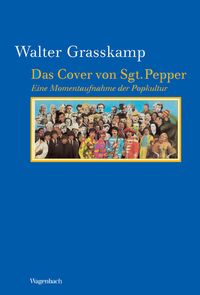 Bild vom Artikel Das Cover von Sgt. Pepper vom Autor Walter Grasskamp