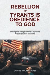 Produktbild: Rebellion to Tyrants Is Obedience to God