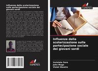 Produktbild: Influenze della scolarizzazione sulla partecipazione sociale dei giovani sordi