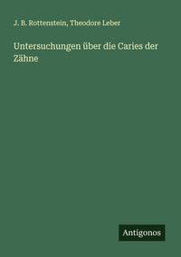 Produktbild: Untersuchungen &uuml;ber die Caries der Z&auml;hne