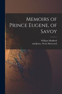 Produktbild: Memoirs of Prince Eugene, of Savoy