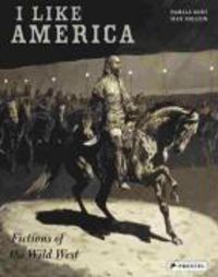 Produktbild: I Like America - Fictions of the Wild West
