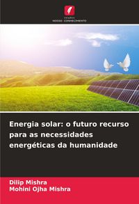 Produktbild: Energia solar: o futuro recurso para as necessidades energ&eacute;ticas da humanidade