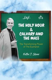 Produktbild: The Holy Hour and Calvary and the Mass