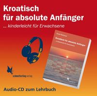 Produktbild: Kroatisch f&uuml;r absolute Anf&auml;nger (Audio CD)