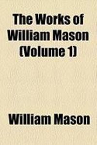 Produktbild: The Works of William Mason (Volume 1)
