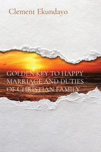 Produktbild: Golden Key To Happy Marriage and Duties Of Christian Family