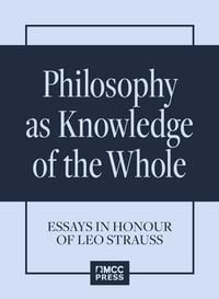 Produktbild: Philosophy as Knowledge of the Whole. Essays in Honour of Leo Strauss