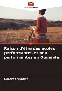 Produktbild: Raison d'&ecirc;tre des &eacute;coles performantes et peu performantes en Ouganda