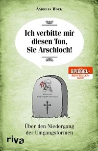 Produktbild: Ich verbitte mir diesen Ton, Sie Arschloch!