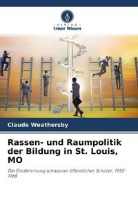 Produktbild: Weathersby, C: Rassen- und Raumpolitik der Bildung in St. Lo