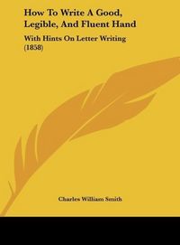 Produktbild: How To Write A Good, Legible, And Fluent Hand