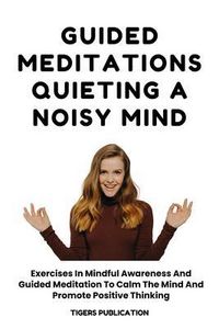 Produktbild: Guided Meditations - Quieting A Noisy Mind