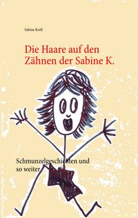 Produktbild: Die Haare auf den Z&auml;hnen der Sabine K.