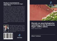 Produktbild: Morele en psychologische opleiding in het Russische leger (1801-1853)