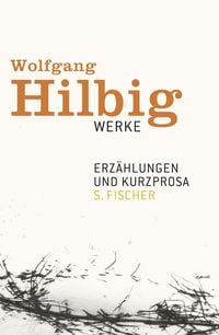 Bild vom Artikel Werke, Band 2: Erzählungen und Kurzprosa vom Autor Wolfgang Hilbig