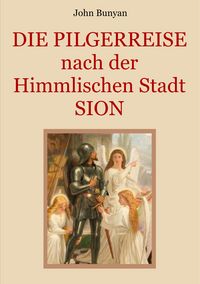 Produktbild: Die Pilgerreise nach der Himmlischen Stadt Sion