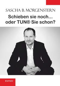Produktbild: Schieben sie noch ... oder TUN&reg; sie schon?