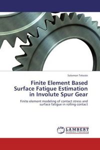 Produktbild: Tekeste, S: Finite Element Based Surface Fatigue Estimation