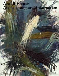 Produktbild: Arnulf Rainer: Ausl&ouml;schung und Inkarnation