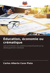 Produktbild: &Eacute;ducation, &eacute;conomie ou cr&eacute;matique