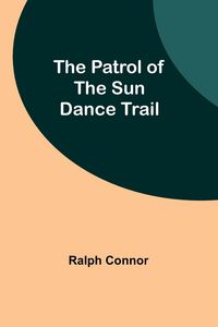 Produktbild: The Patrol of the Sun Dance Trail
