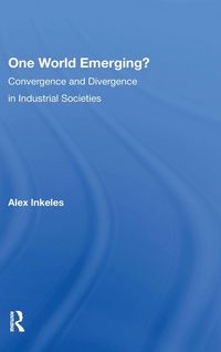 Produktbild: One World Emerging? Convergence And Divergence In Industrial Societies